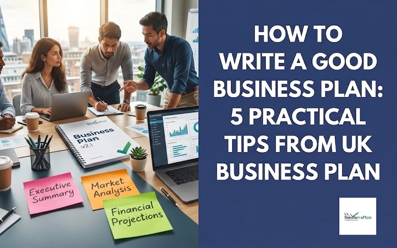 How to Write a Good Business Plan from UK Business Plan